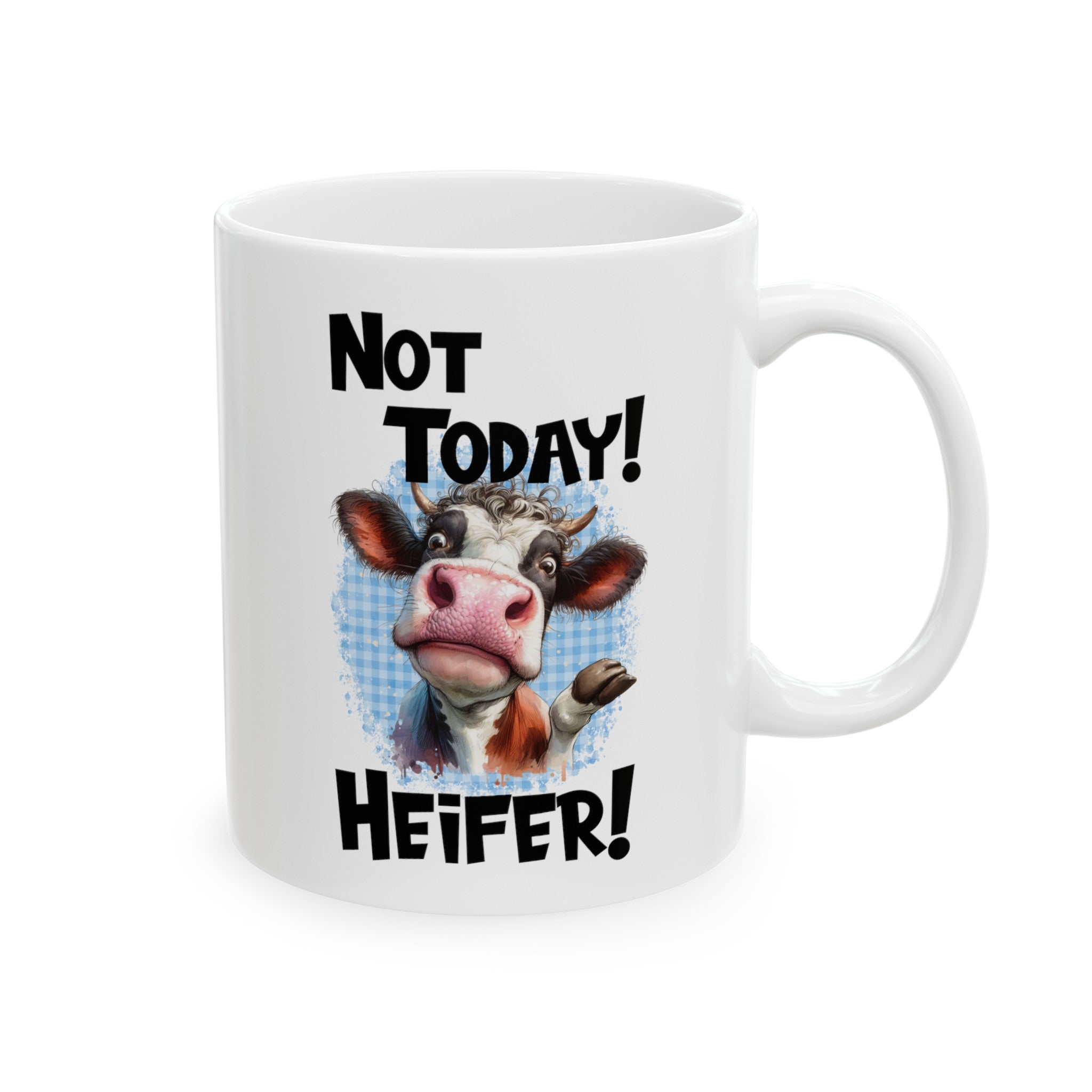 Not Today Heifer Ceramic Mug, (11oz, 15oz)-Phoenix Styles