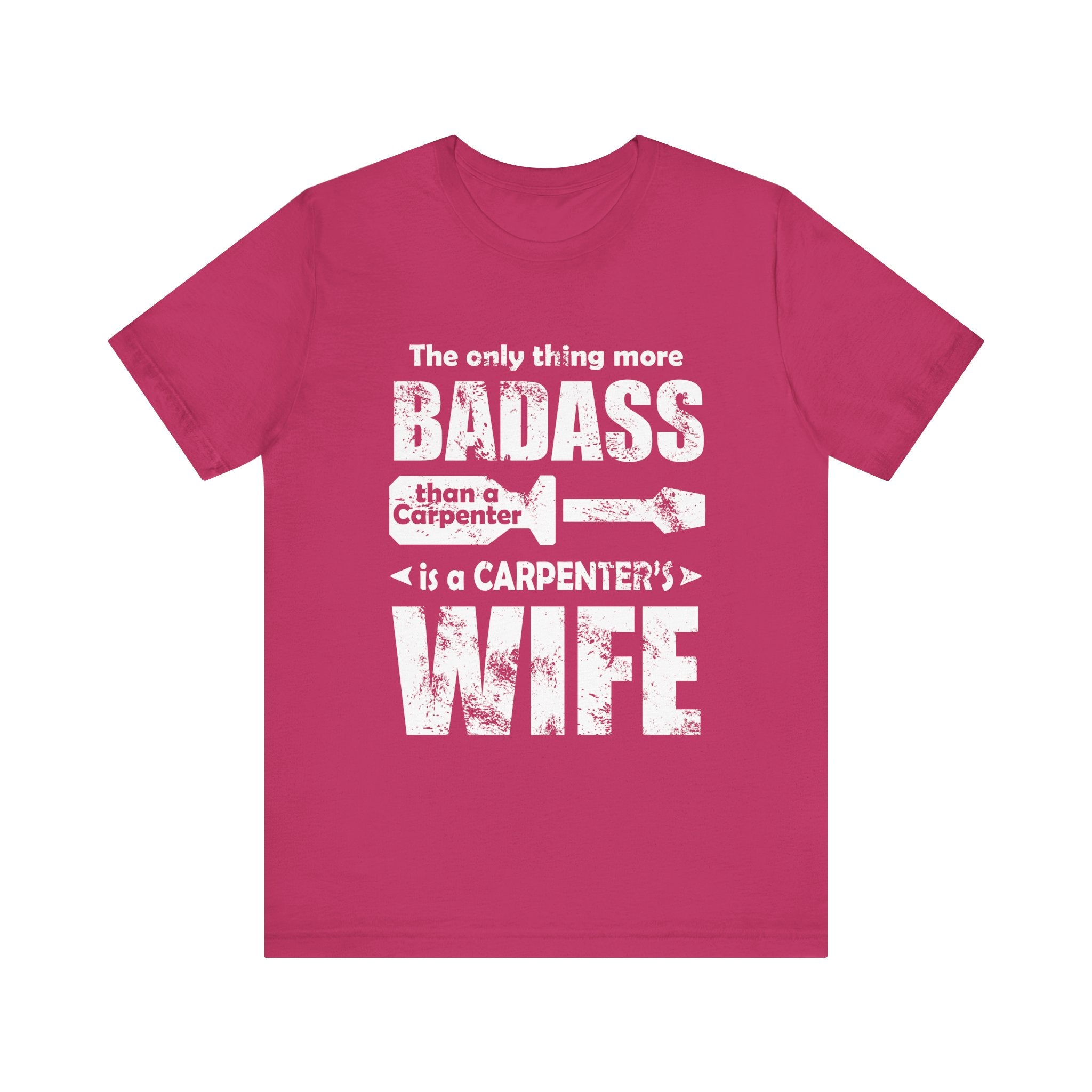 Badass Carpenter's Wife Tee - Unisex Jersey Short Sleeve T-Shirt