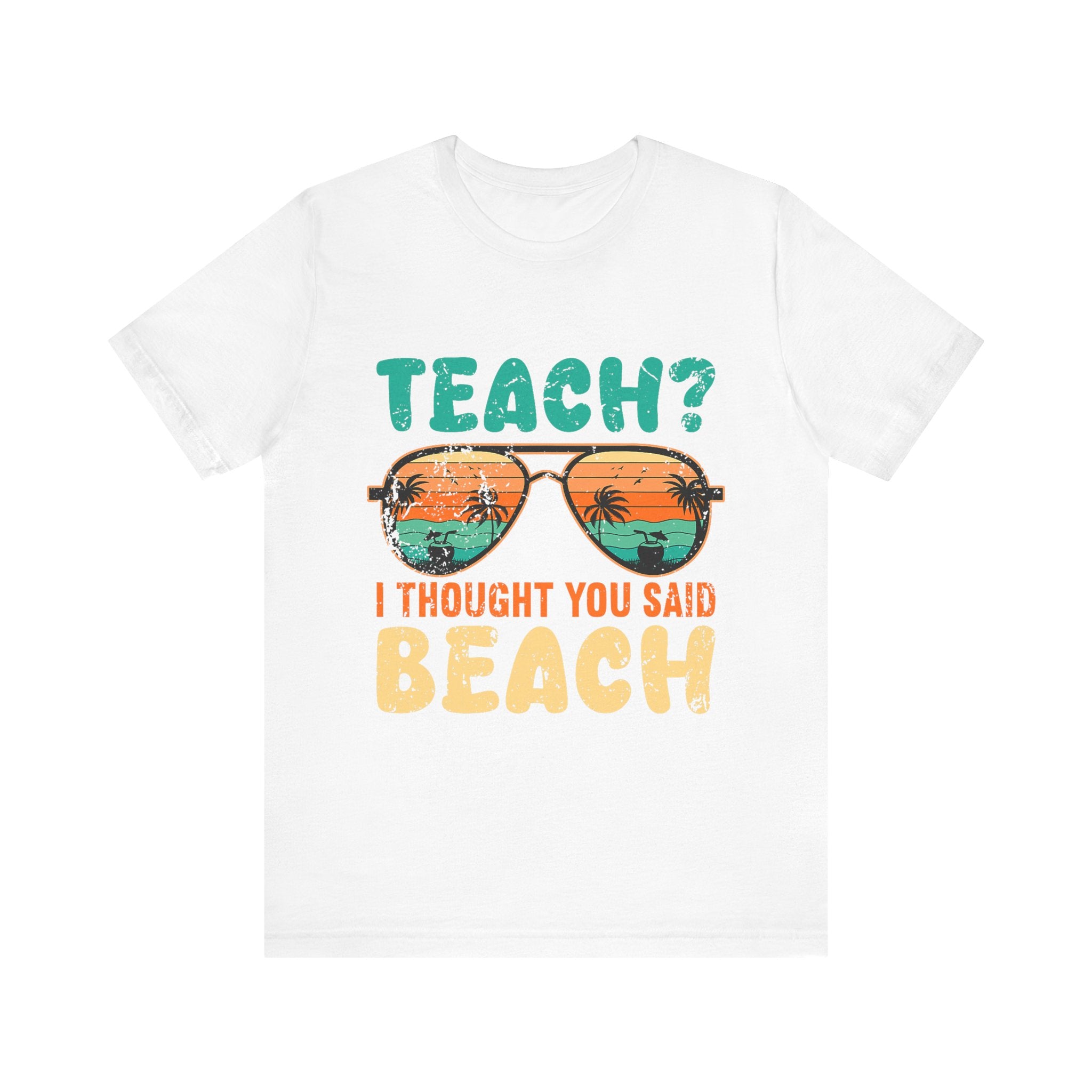 Teach I thought You Said Beach Teacher Jersey Tee - Fun Summer Shirt for Educators
