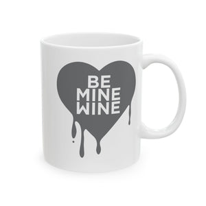 Be Mine Wine Ceramic Mug-Phoenix Styles