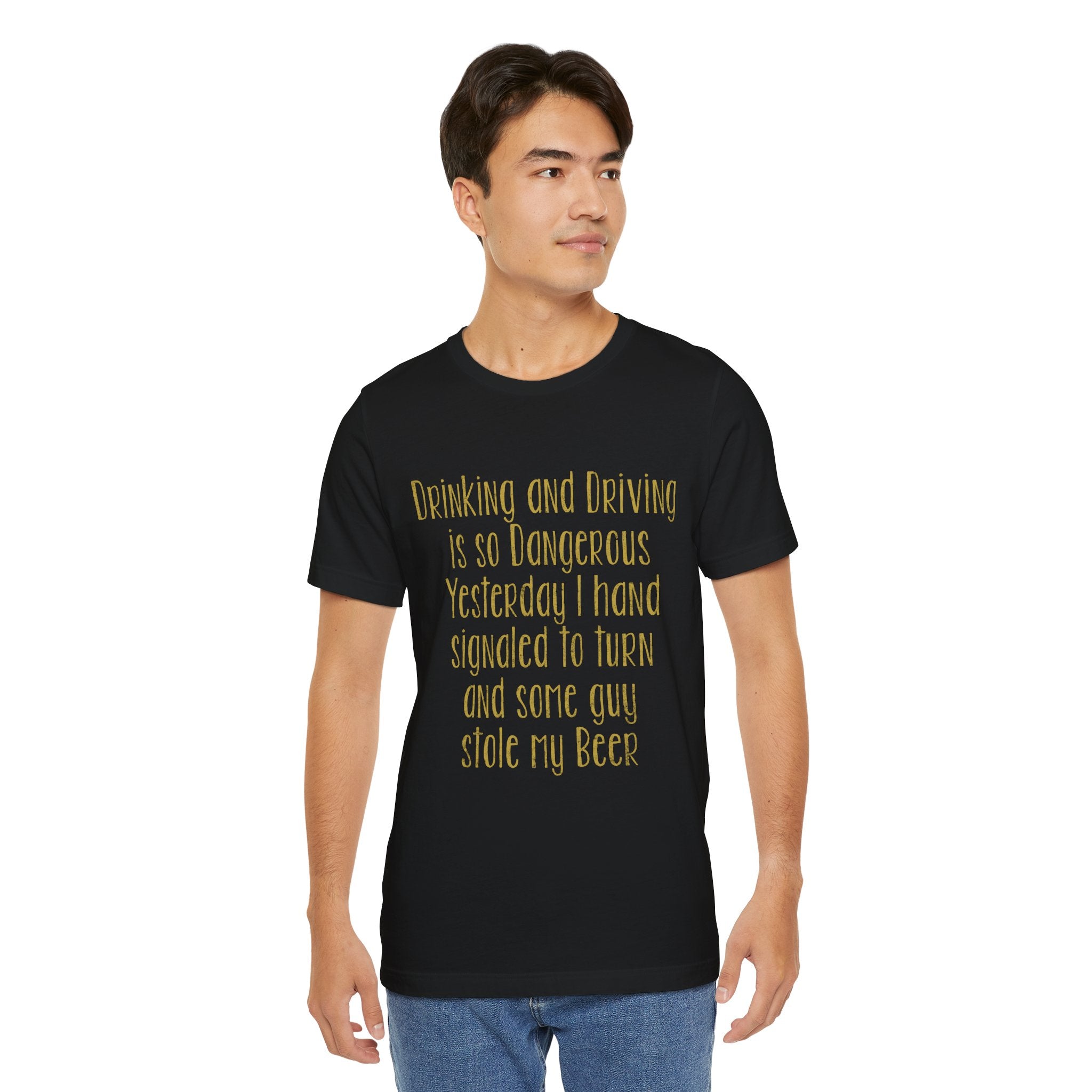 Funny Tee - 'Drinking and Driving is So Dangerous'