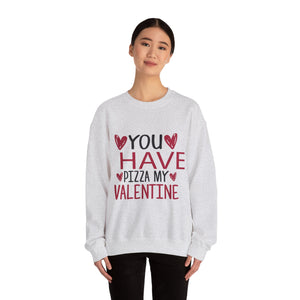 You Have Pizza My Valentine Crewneck Sweatshirt-Phoenix Styles