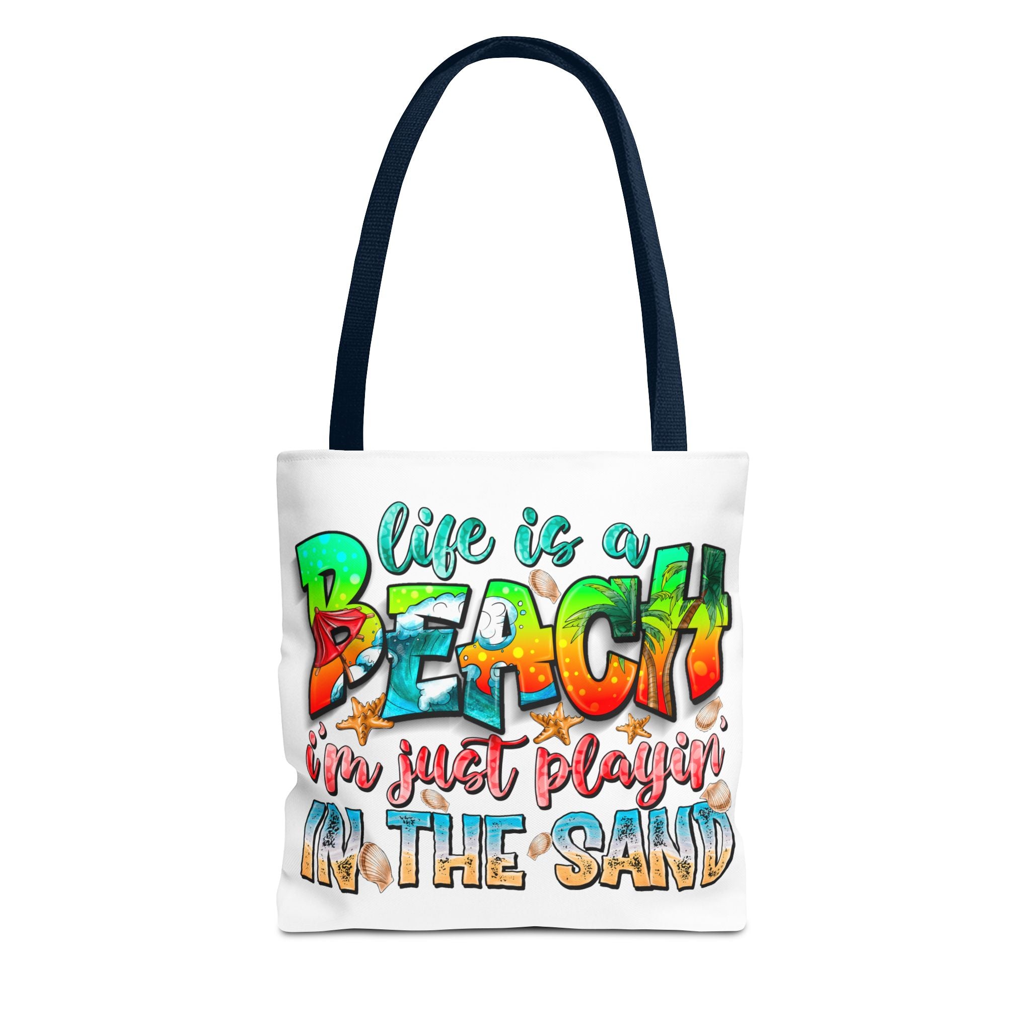 Life is a beach I am Just Playin In the Sand Tote Bag-Phoenix Styles