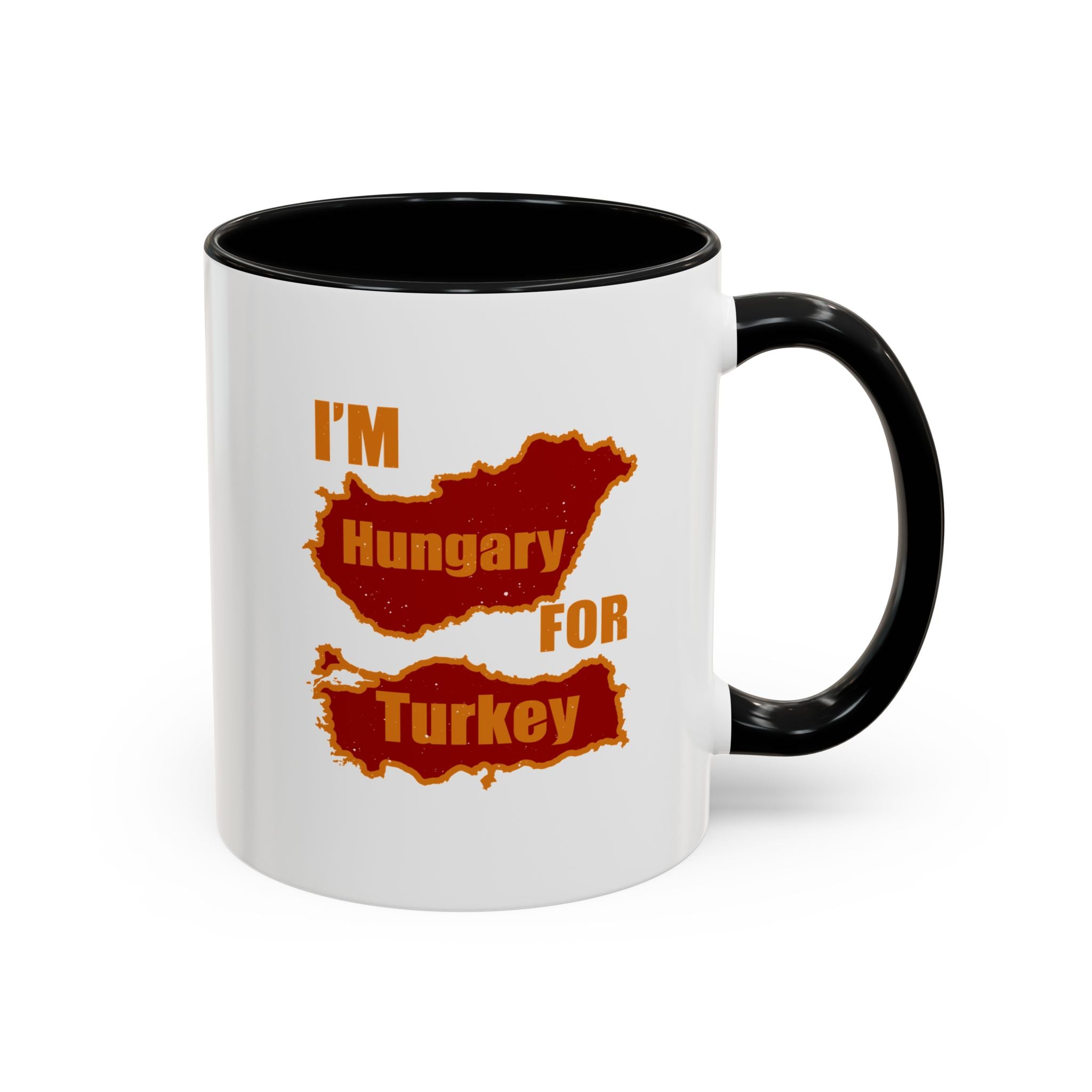 I'M Hungary For Turkey White Ceramic Mug