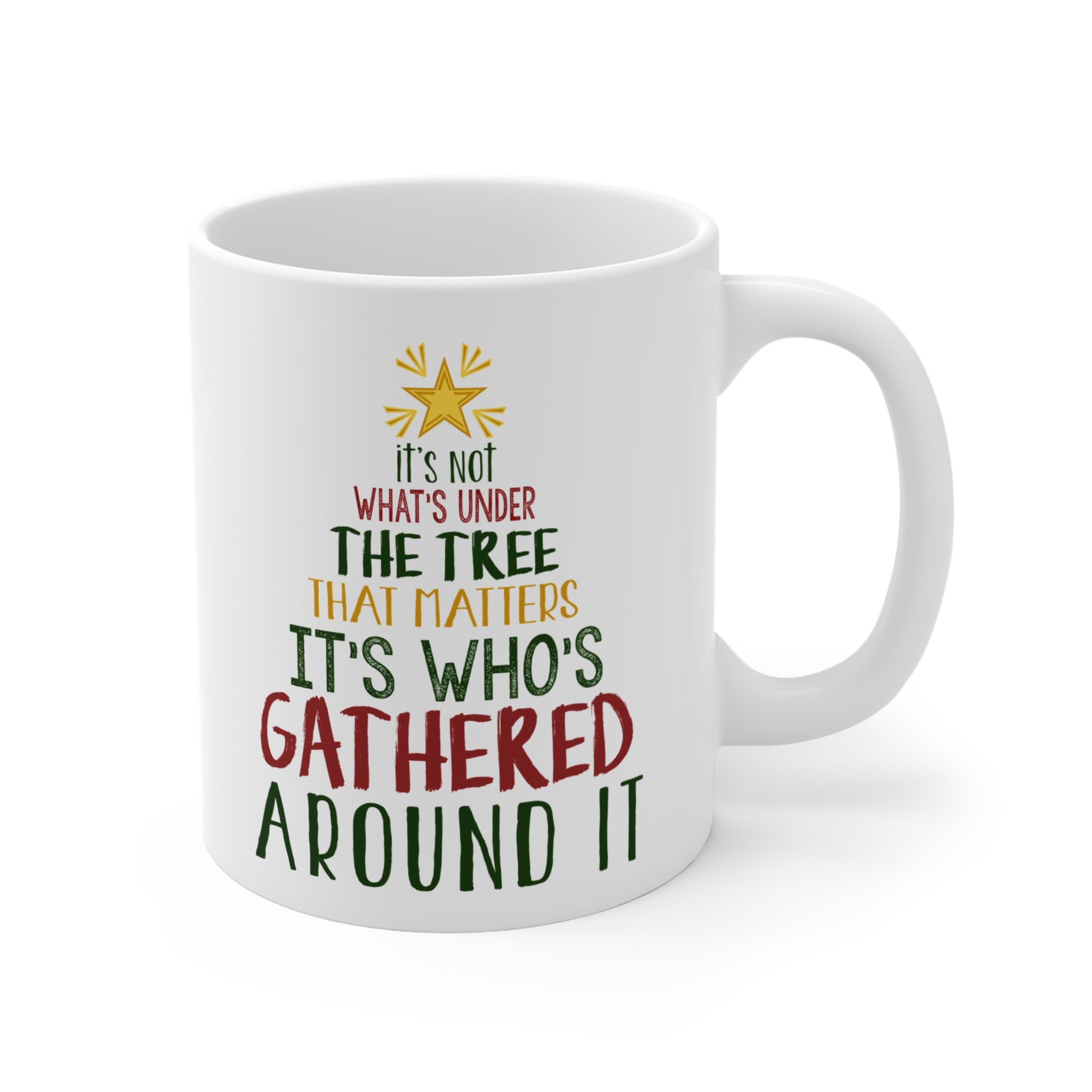 It's Not What's Under That Tree That Matters White Ceramic Mug