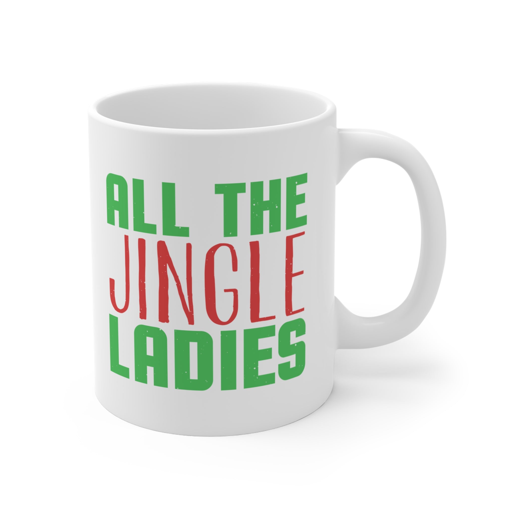 All The Jingle Ladies White Ceramic Mug