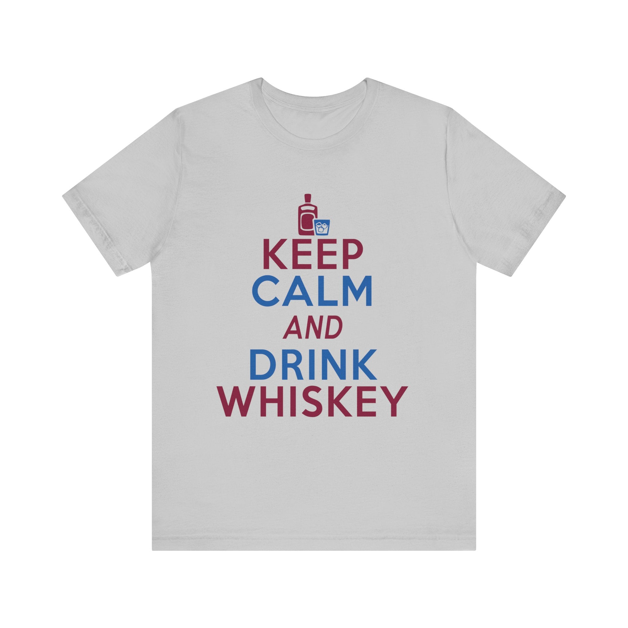Keep Calm and Drink Whiskey Unisex Tee