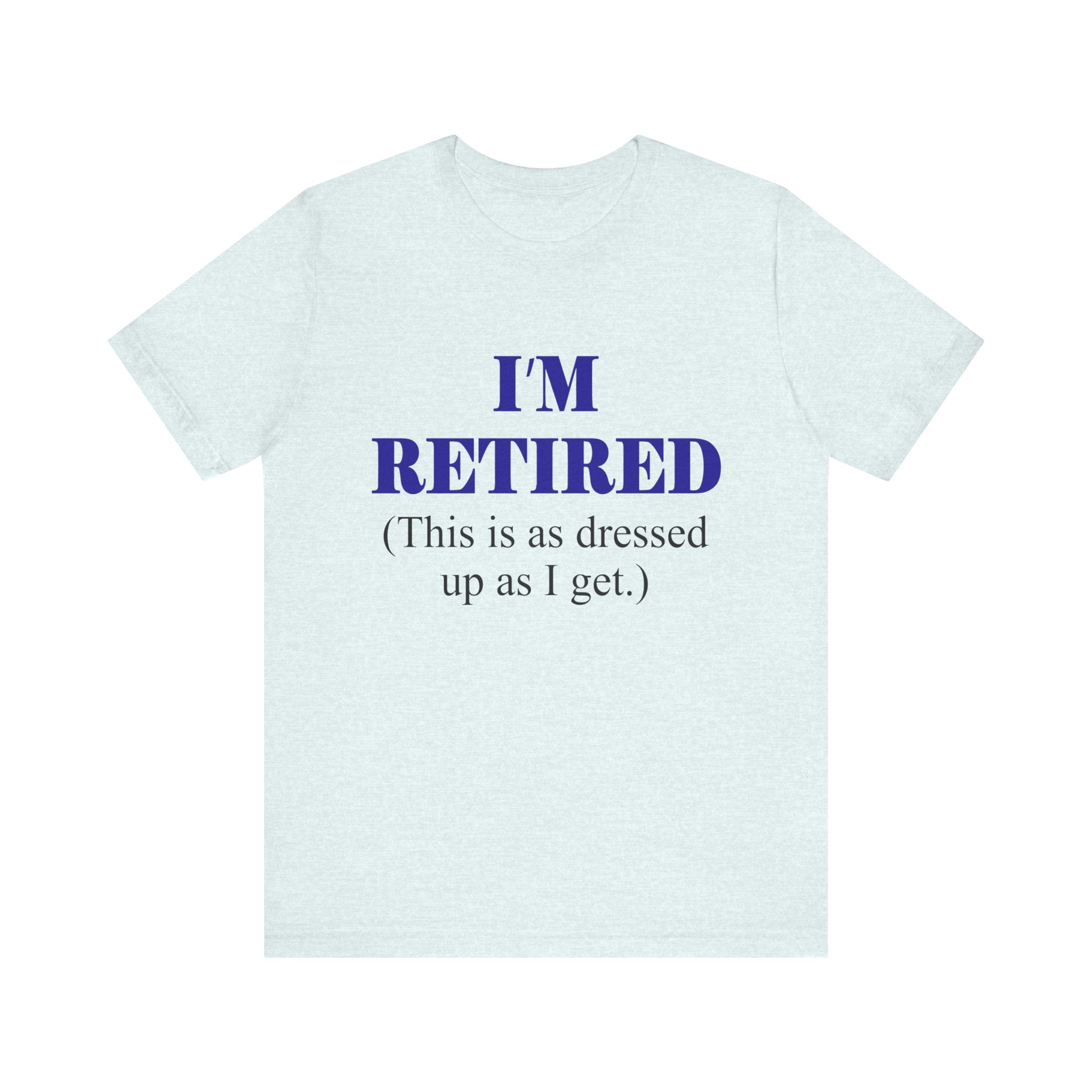 Retired Life Jersey T-Shirt - Humor Tee for Relaxed Living