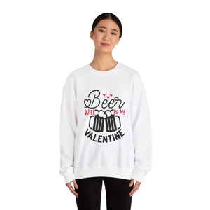 Beer Is My Valentine-Valentine's Day Crewneck Sweatshirt-Phoenix Styles