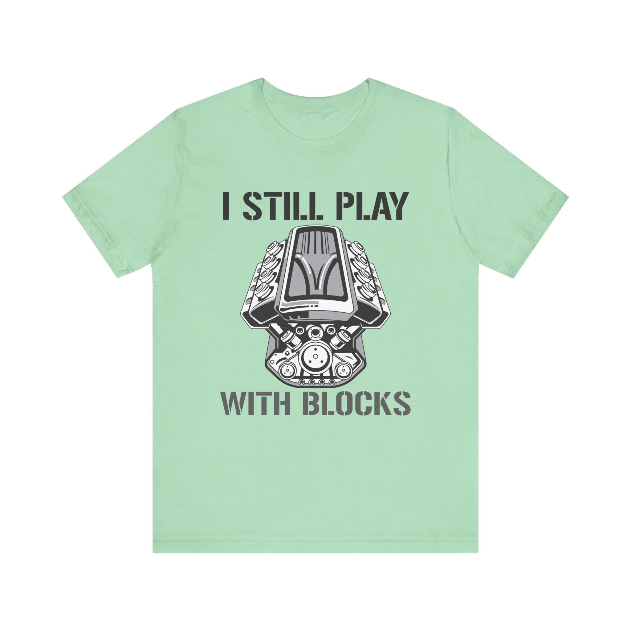 I Still Play With Blocks Unisex Jersey Tee - Fun Gift for Car Enthusiasts & Kids