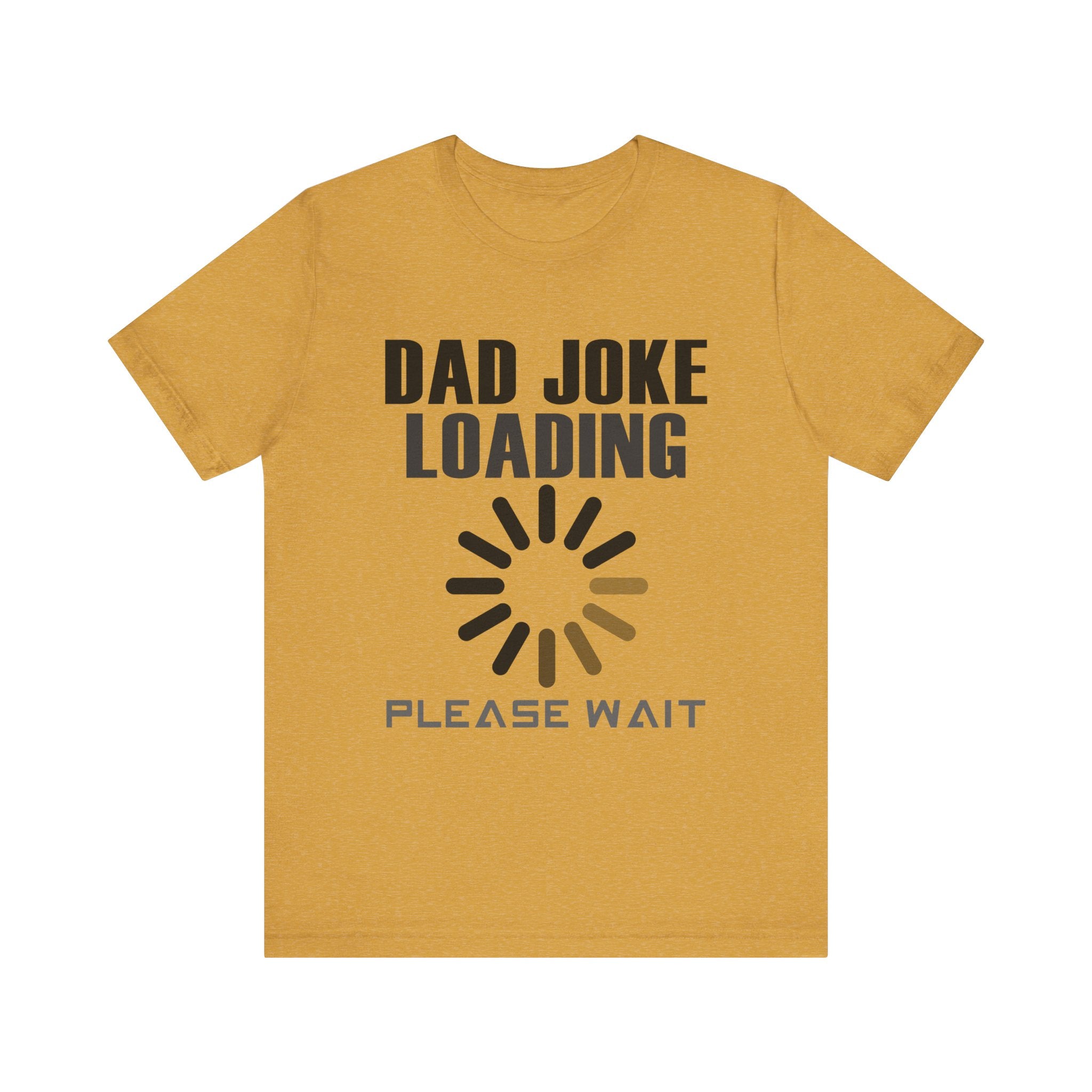 Dad Joke Loading Tee - Unisex Jersey Short Sleeve T-Shirt for Humor Lovers