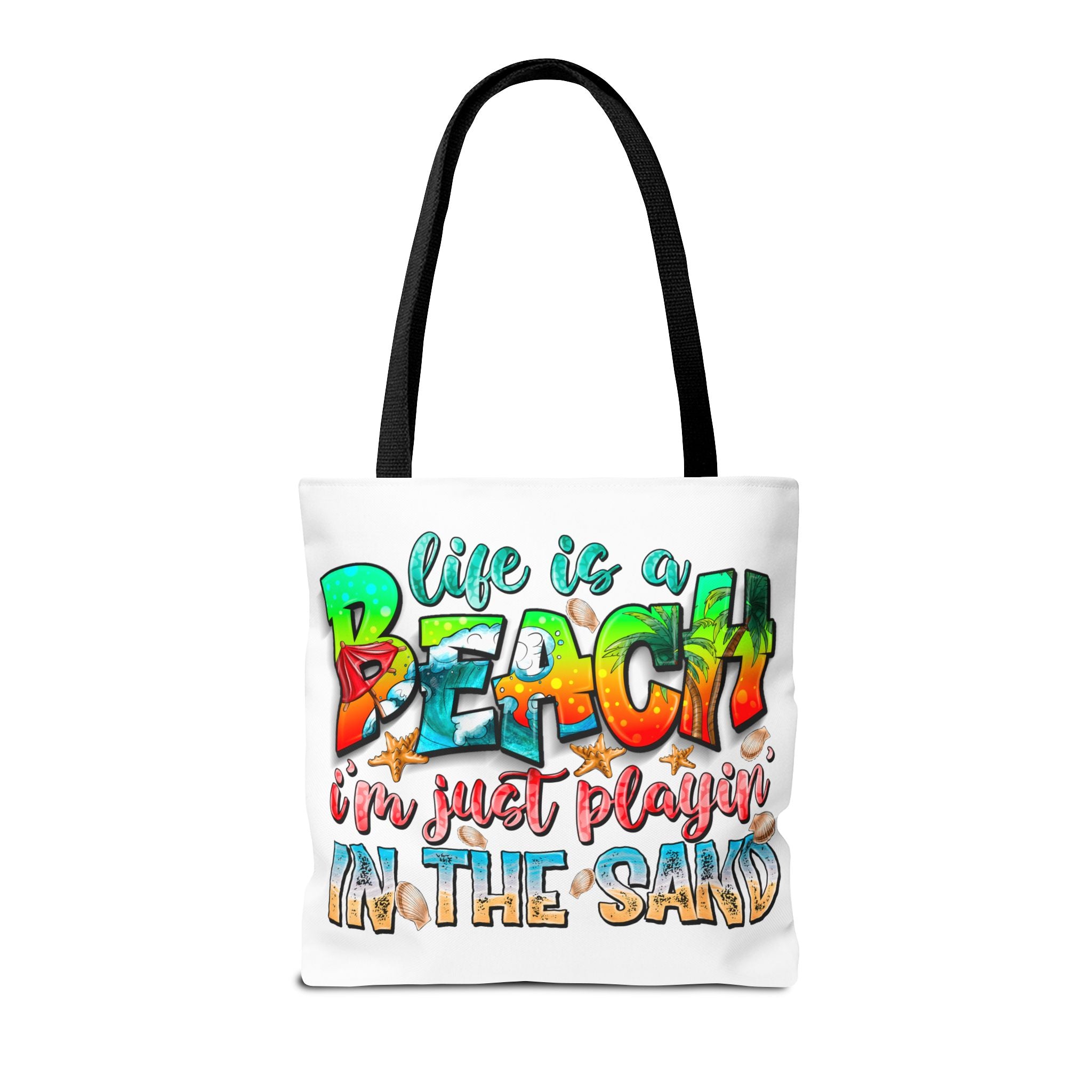 Life is a beach I am Just Playin In the Sand Tote Bag-Phoenix Styles