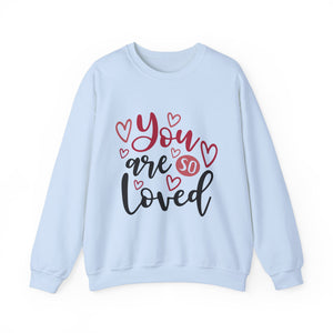 You Are So Loved Valentine's Day Crewneck Sweatshirt-Phoenix Styles