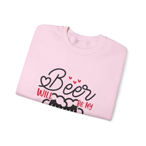 Beer Is My Valentine-Valentine's Day Crewneck Sweatshirt-Phoenix Styles