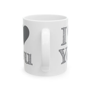 I Love You Ceramic Mug-Phoenix Styles