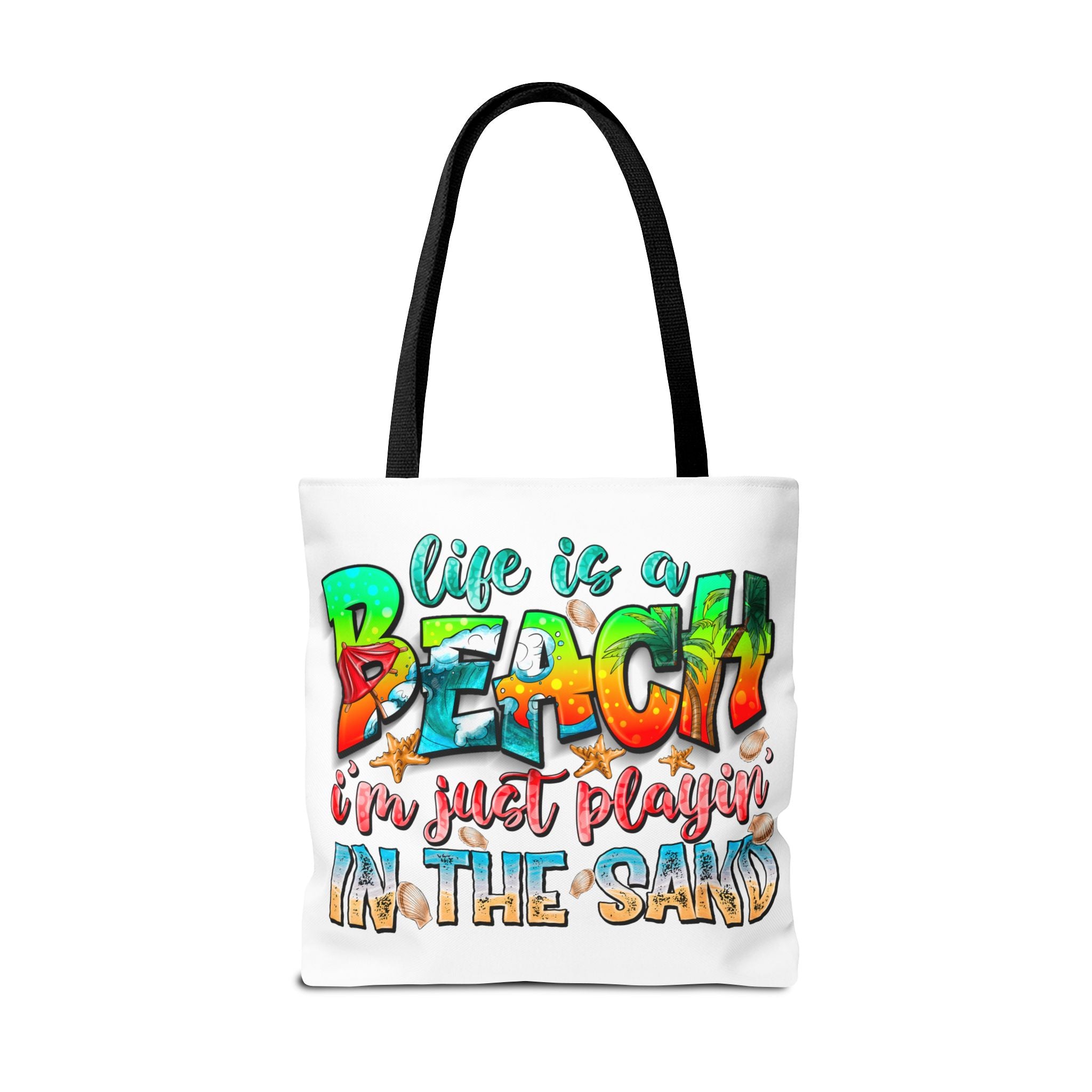 Life is a beach I am Just Playin In the Sand Tote Bag-Phoenix Styles