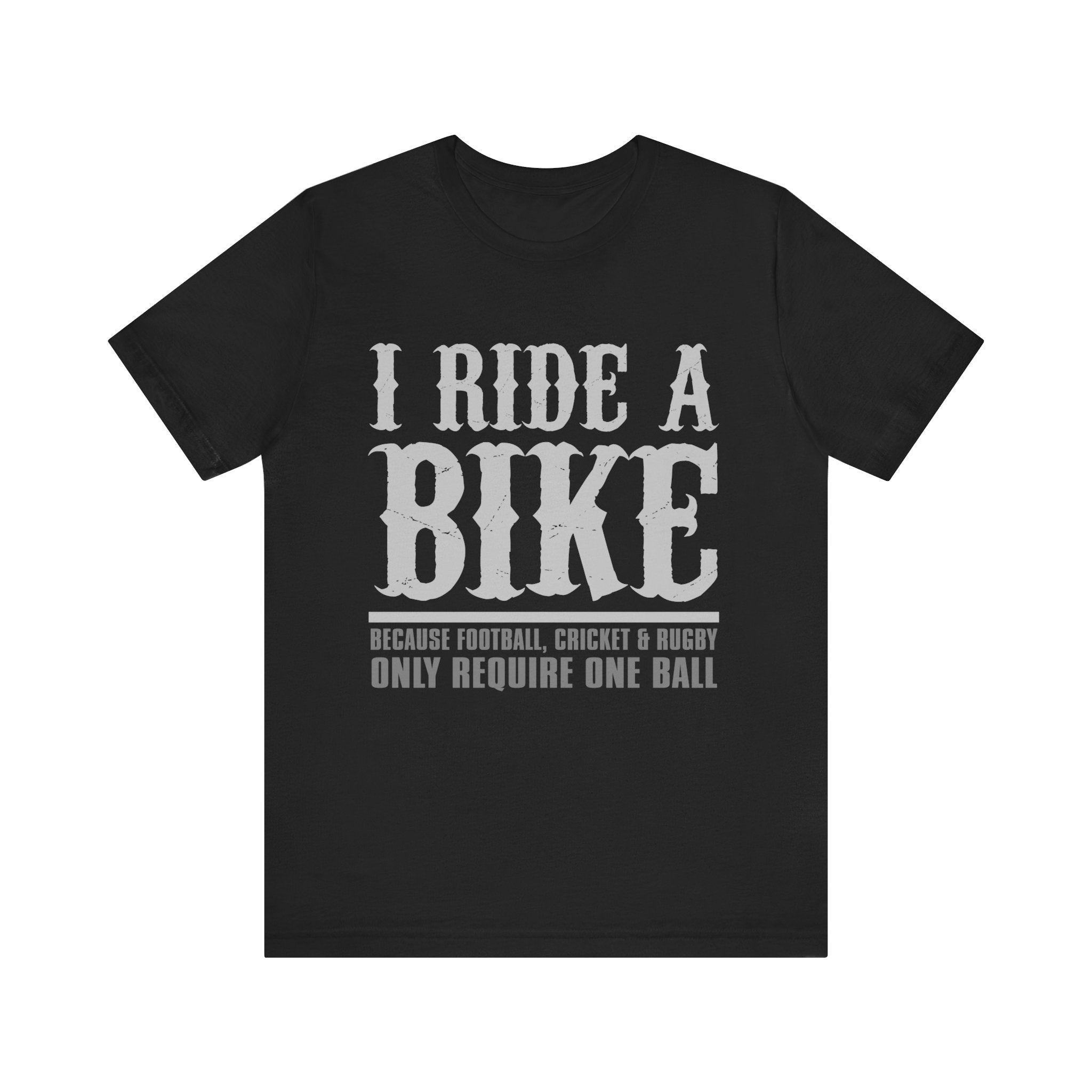 Funny Cyclist T-Shirt - I Ride A Bike - Perfect Gift for Cycling Enthusiasts