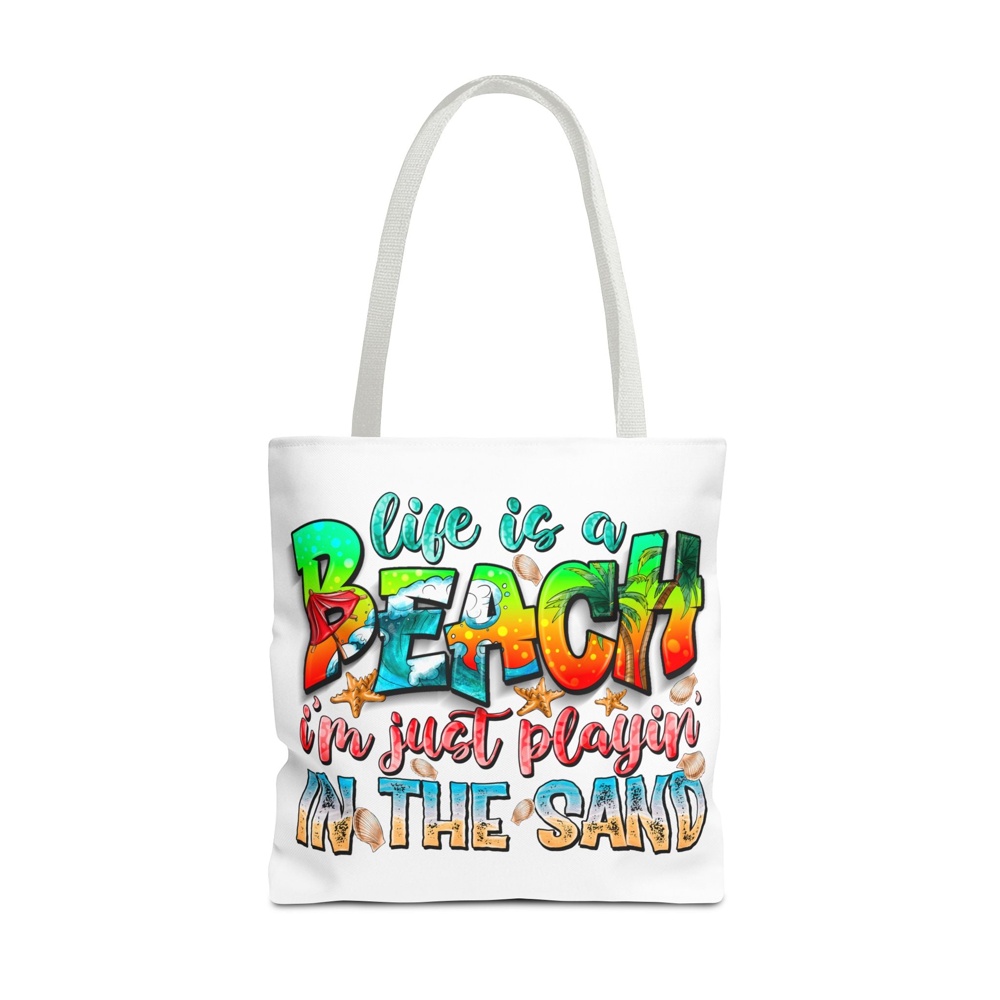 Life is a beach I am Just Playin In the Sand Tote Bag-Phoenix Styles