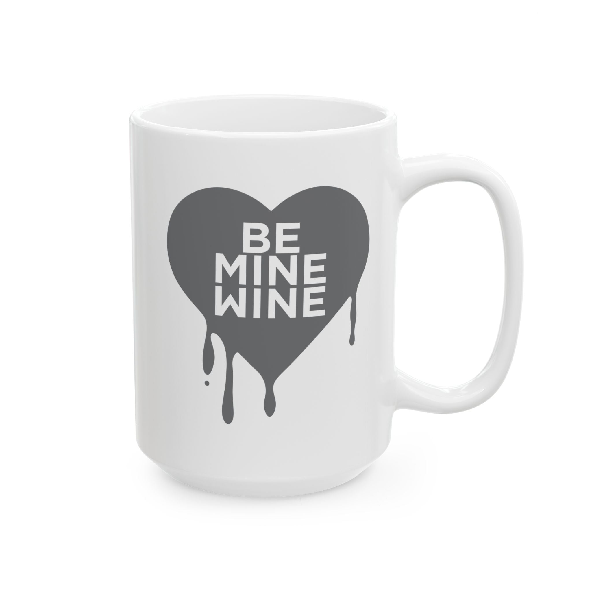 Be Mine Wine Ceramic Mug-Phoenix Styles