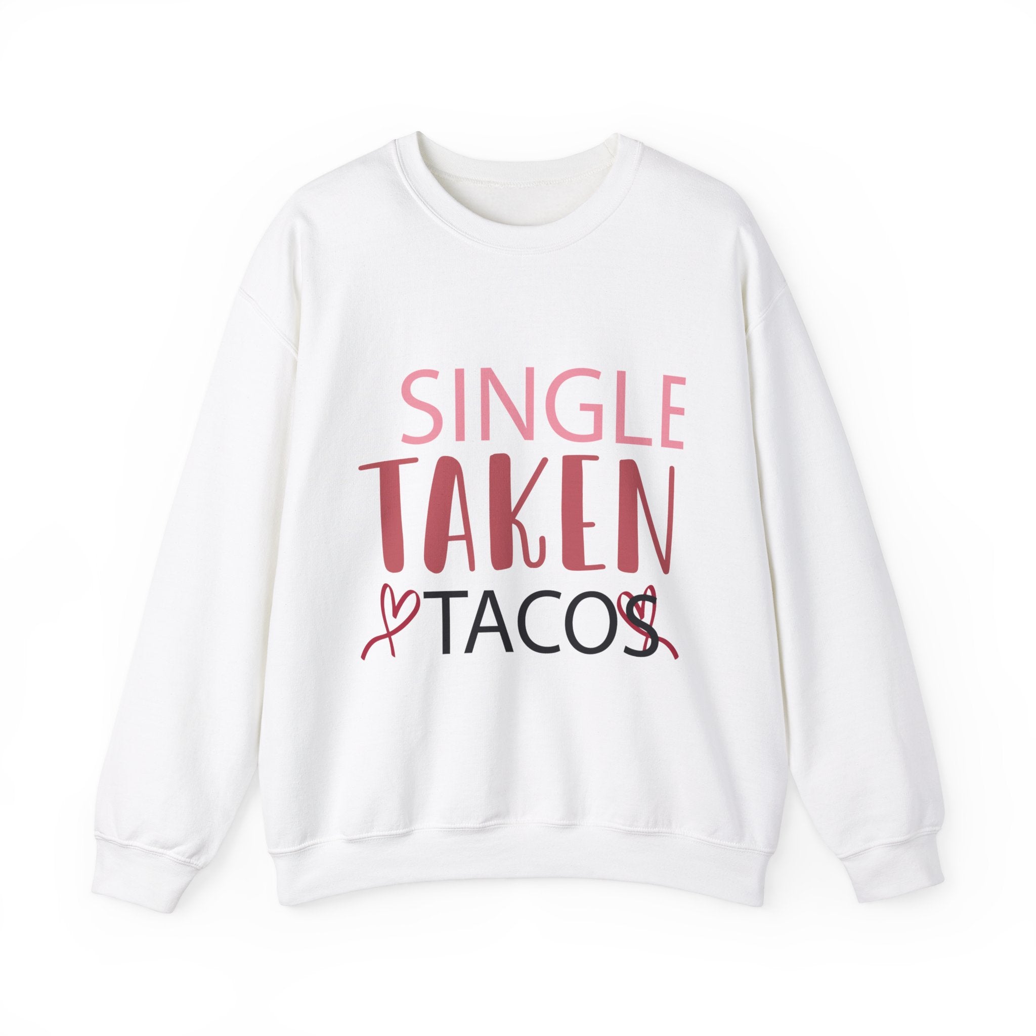 Single- Taken- Tacos Valentine's Day Crewneck Sweatshirt-Phoenix Styles