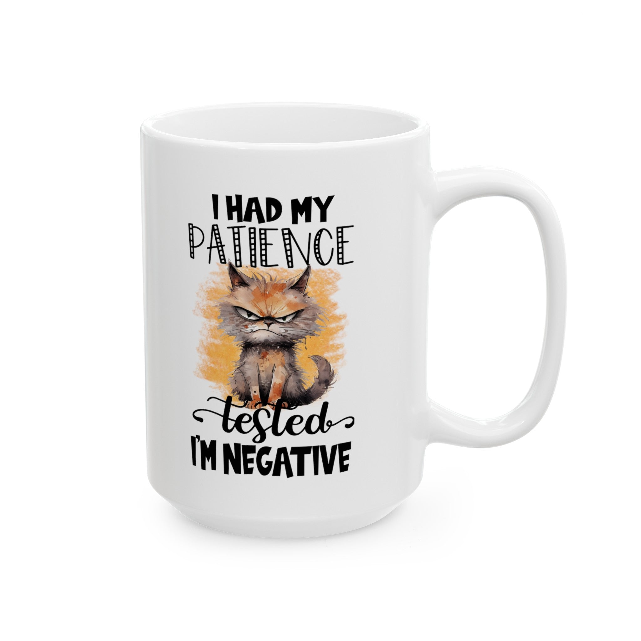 I Had My Patience Tested- I'm Negative Ceramic Mug, (11oz, 15oz)-Phoenix Styles