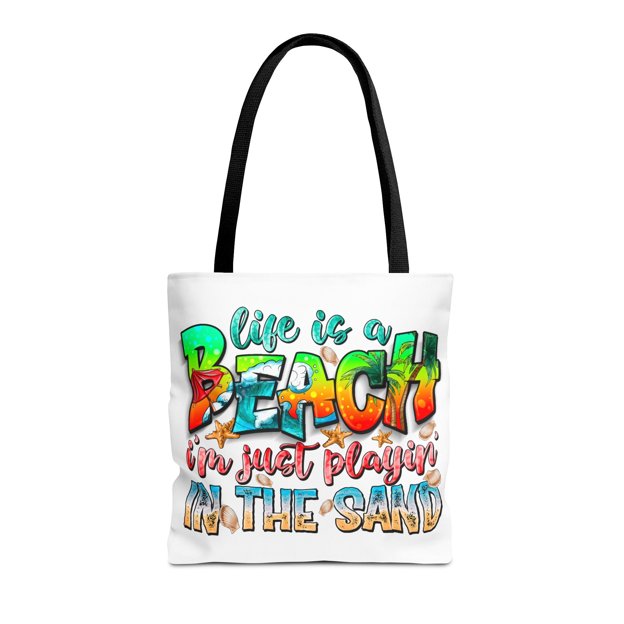 Life is a beach I am Just Playin In the Sand Tote Bag-Phoenix Styles