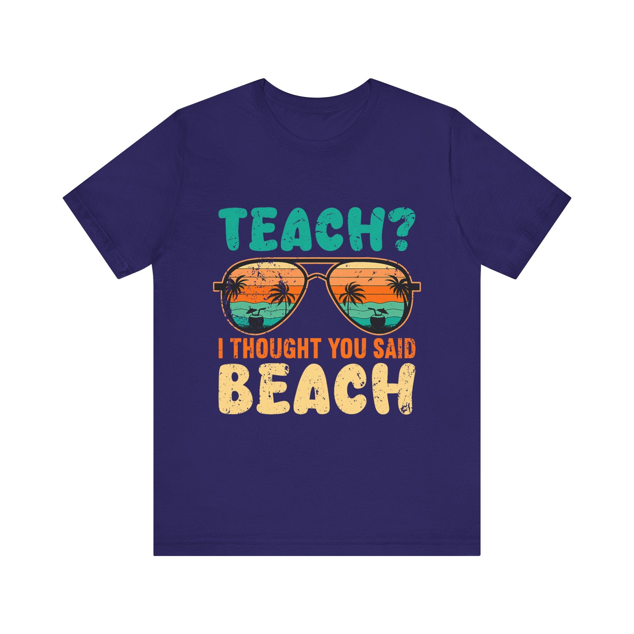 Teach I thought You Said Beach Teacher Jersey Tee - Fun Summer Shirt for Educators