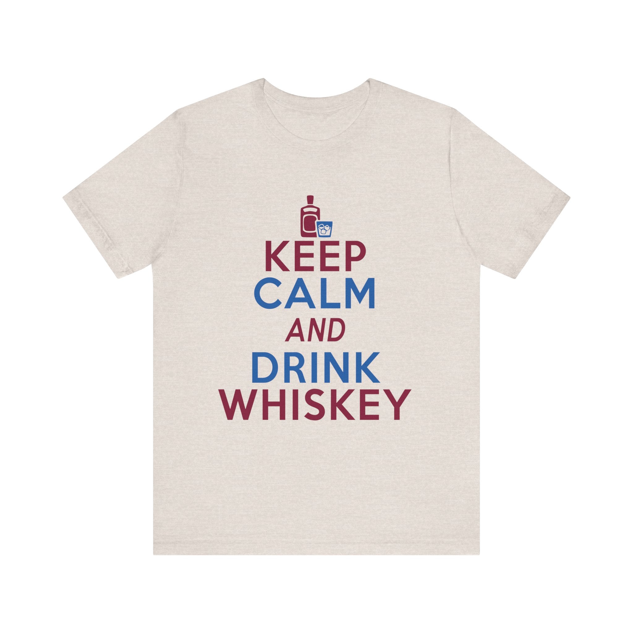 Keep Calm and Drink Whiskey Unisex Tee