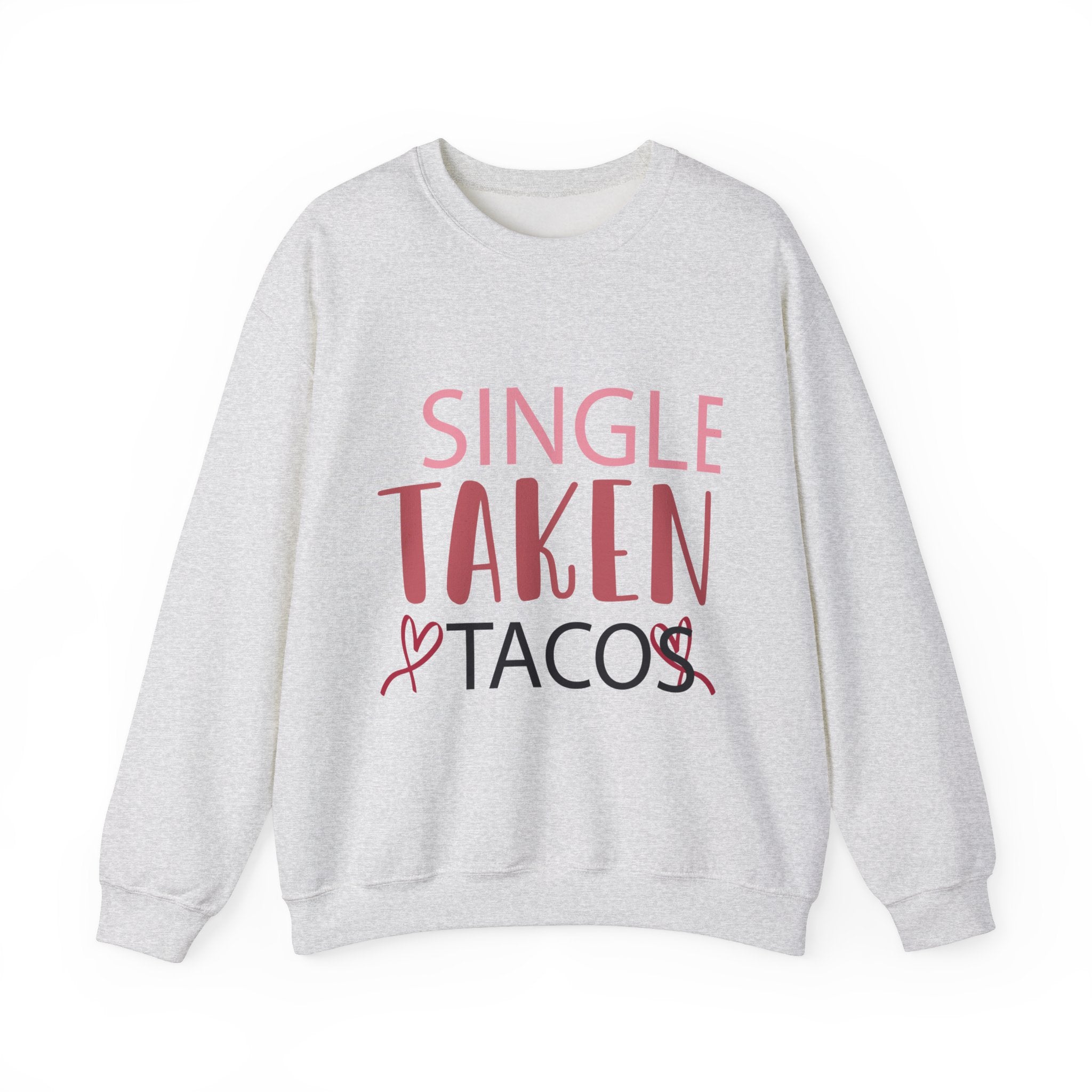 Single- Taken- Tacos Valentine's Day Crewneck Sweatshirt-Phoenix Styles