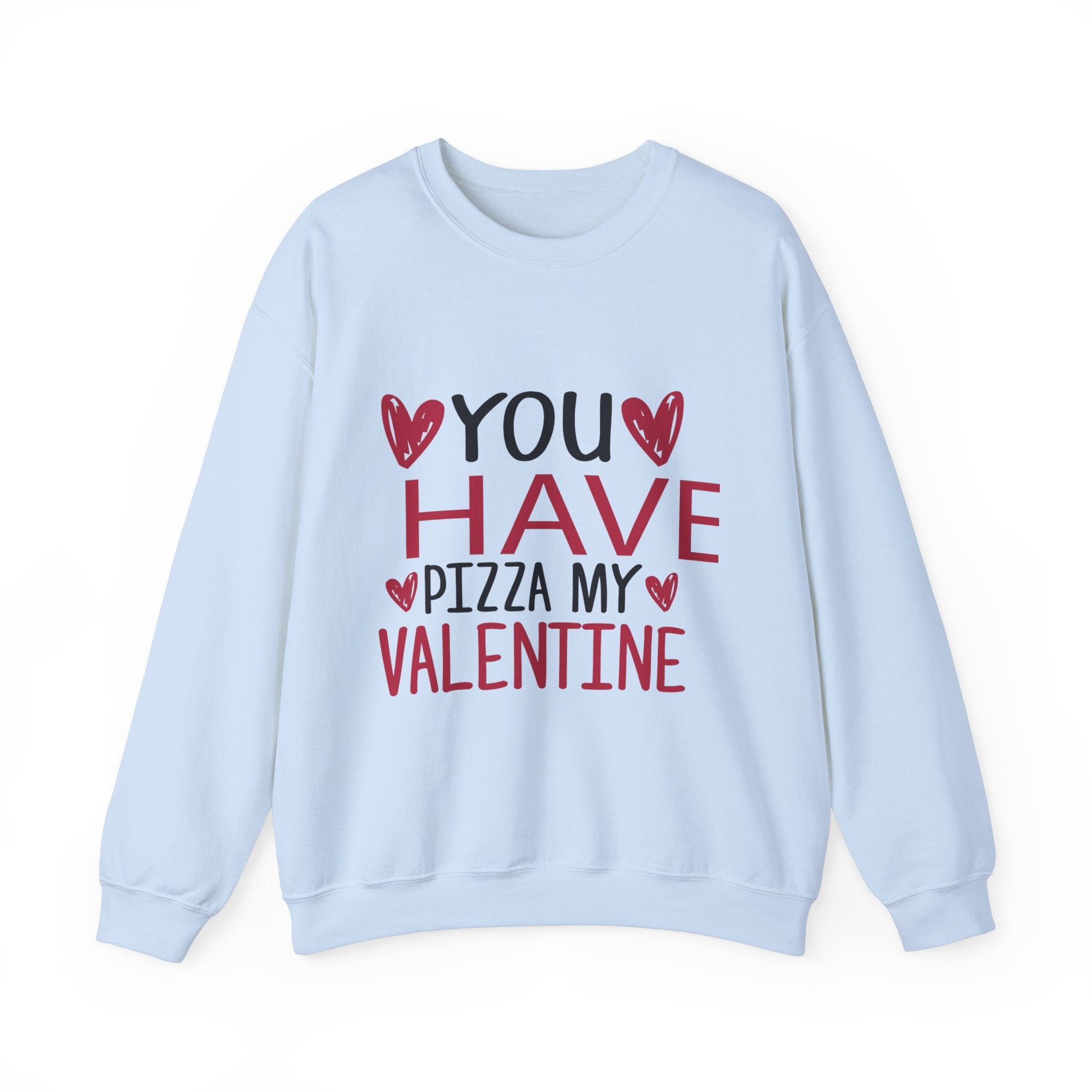 You Have Pizza My Valentine Crewneck Sweatshirt-Phoenix Styles