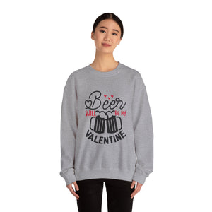 Beer Is My Valentine-Valentine's Day Crewneck Sweatshirt-Phoenix Styles