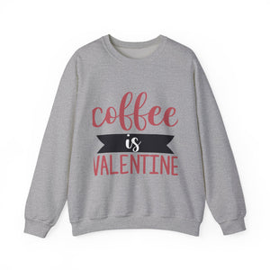 Coffee Is Valentine- Valentine's Day Crewneck Sweatshirt-Phoenix Styles