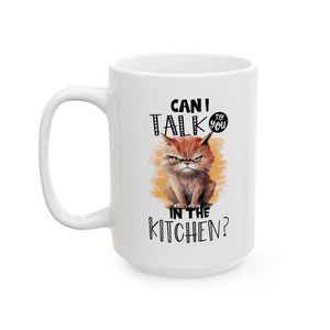 Can I Talk To You Ceramic Mug, (11oz, 15oz)-Phoenix Styles