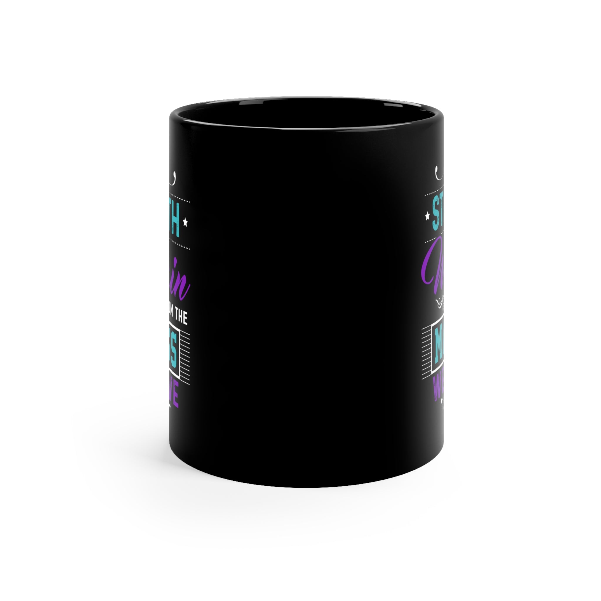 Strength Is What We Gain From The Madness That We Survive Color Changing Mug