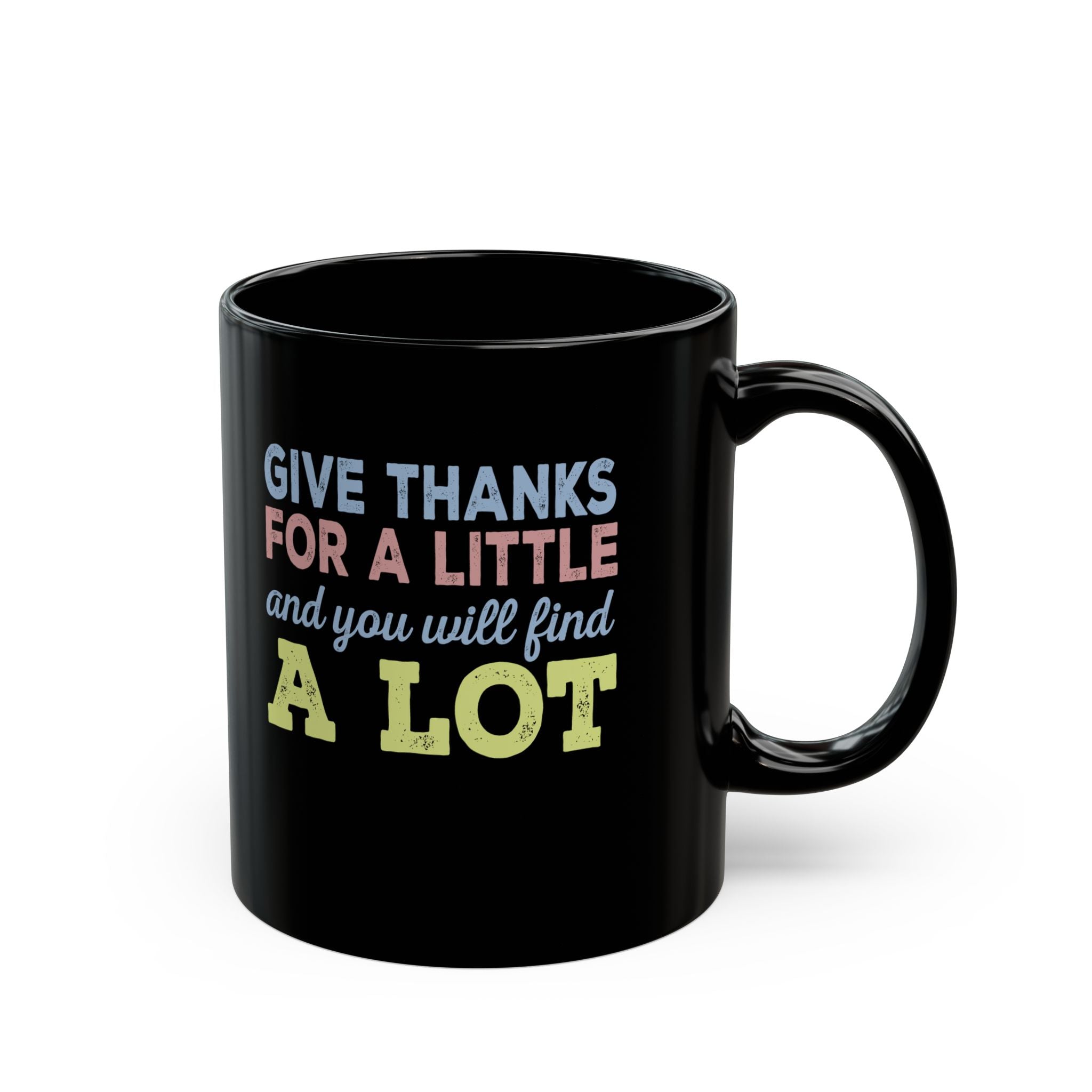 Give Thanks For A Little Black mug 11oz