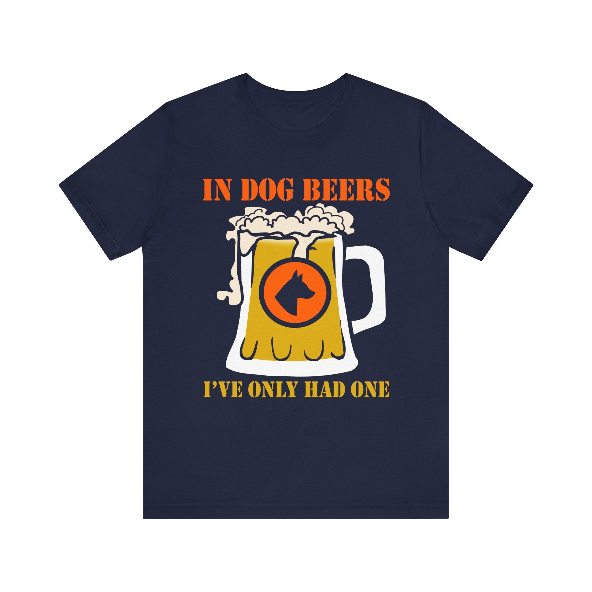 Funny Dog Lover Tee - 'In Dog Beers I've Only Had One' Unisex Short Sleeve T-Shirt