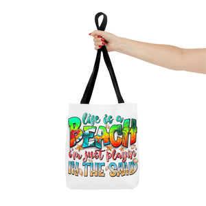 Life is a beach I am Just Playin In the Sand Tote Bag-Phoenix Styles