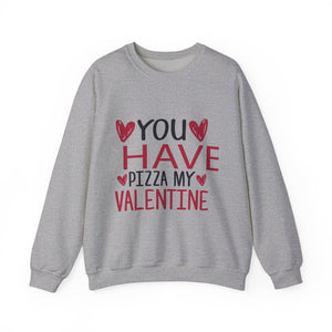 You Have Pizza My Valentine Crewneck Sweatshirt-Phoenix Styles