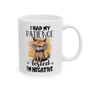 I Had My Patience Tested- I'm Negative Ceramic Mug, (11oz, 15oz)-Phoenix Styles