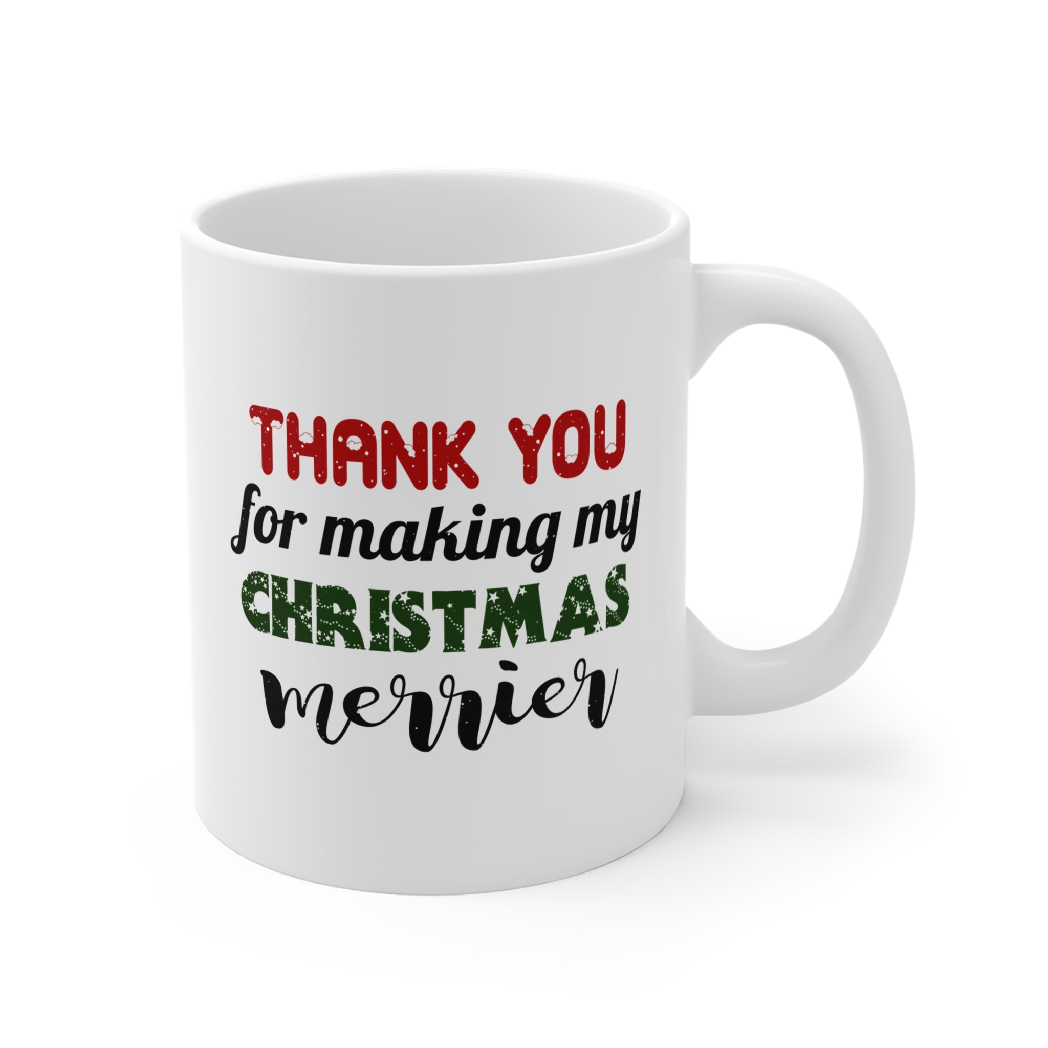 Thank You For Making Christmas Merrier White Ceramic Mug