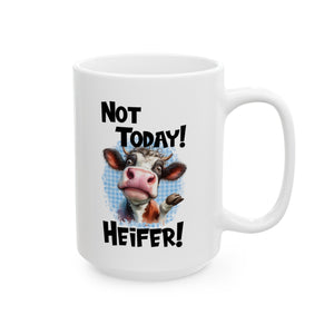 Not Today Heifer Ceramic Mug, (11oz, 15oz)-Phoenix Styles