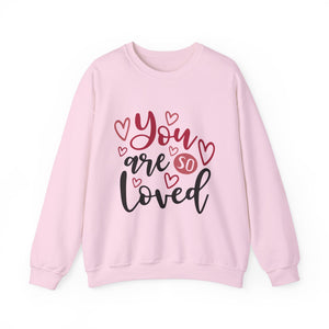 You Are So Loved Valentine's Day Crewneck Sweatshirt-Phoenix Styles