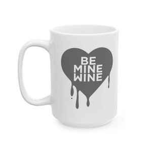 Be Mine Wine Ceramic Mug-Phoenix Styles