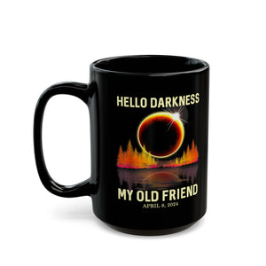 Hello Darkness -Solar Eclipse Black Mug (11oz, 15oz)-Phoenix Styles