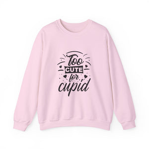 Too Cute For Cupid Valentine's Day Crewneck Sweatshirt-Phoenix Styles