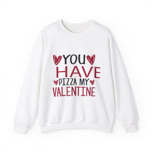 You Have Pizza My Valentine Crewneck Sweatshirt-Phoenix Styles