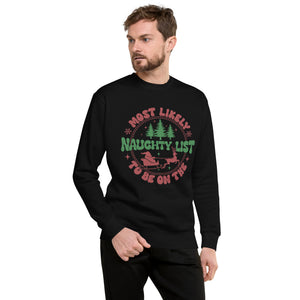 Most Likely To Be On The Naughty List Premium Sweatshirt-Phoenix Styles