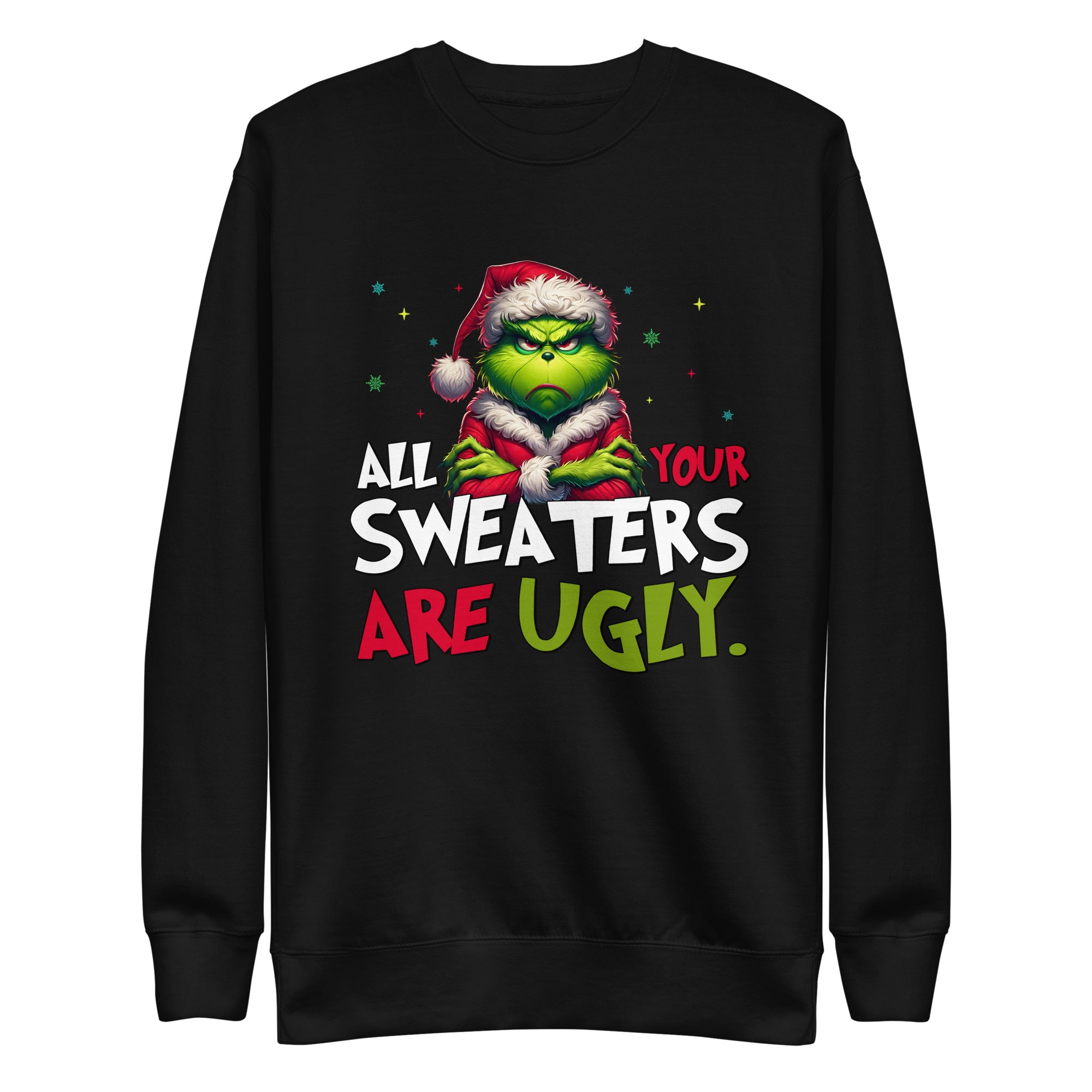 All Your Sweaters Are Ugly Unisex Premium Sweatshirt-Phoenix Styles