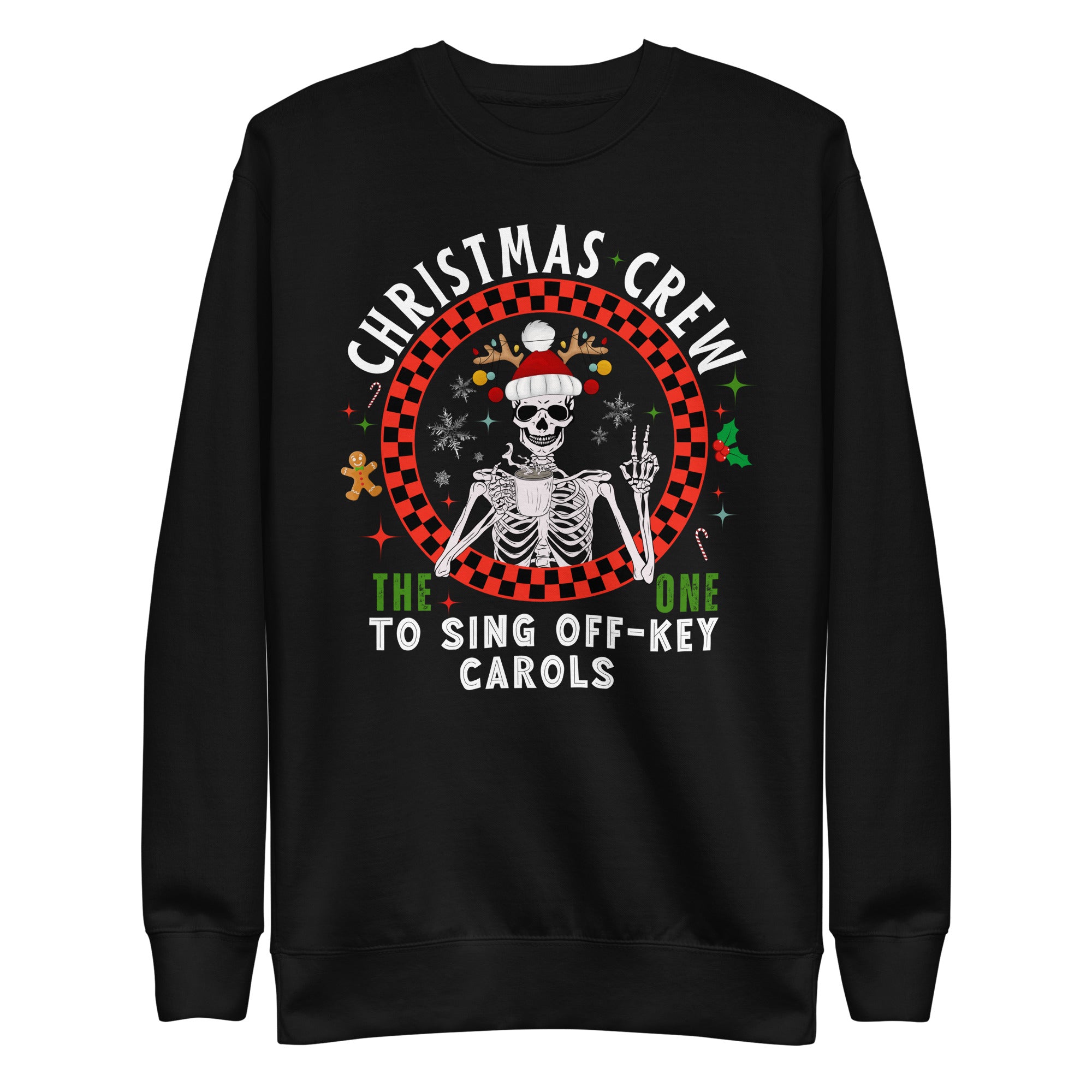 Christmas Crew- The One To Sign To Sing Off- Key Carols Premium Sweatshirt-Phoenix Styles