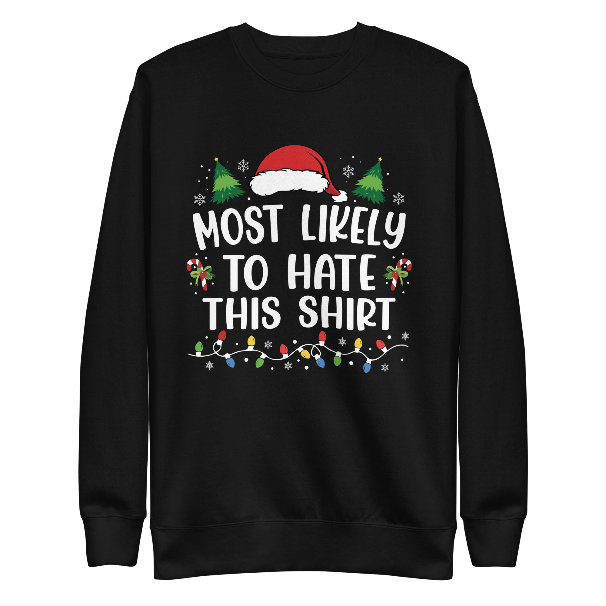 Most Likely To Hate This Shirt Premium Sweatshirt-Phoenix Styles